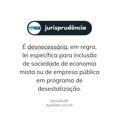 Desnecessidade de lei espec&iacute;fica para inclus&atilde;o de sociedade de economia mista ou de empresa p&uacute;blica em programa de desestatiza&ccedil;&atilde;o - No julgamento da ADI 6241/DF, o Plen&aacute;rio do STF, maioria, entendeu que &eacute;&nbsp; desnecess&aacute;ria, em regra, lei espec&iacute;fica para inclus&atilde;o de sociedade de economia mista ou de empresa em programa de desestatiza&ccedil;&atilde;o.
Para a desestatiza&ccedil;&atilde;o &eacute; suficiente a autoriza&ccedil;&atilde;o gen&eacute;rica prevista em lei que o ve&iacute;culo programa de desestatiza&ccedil;&atilde;o. A autoriza&ccedil;&atilde;o legislativa gen&eacute;rica n&atilde;o corresponde &agrave; delega&ccedil;&atilde;o discricion&aacute;ria e arbitr&aacute;ria ao Chefe do Poder Executivo. Essa autoriza&ccedil;&atilde;o &eacute; pautada em objetivos e princ&iacute;pios que devem ser observados nas diversas fases deliberativas do processo de desestatiza&ccedil;&atilde;o. A atua&ccedil;&atilde;o do chefe Executivo vincula-se aos limites e condicionantes legais cumpridos.
A retirada do Poder P&uacute;blico do controle acion&aacute;rio de uma empresa estatal, ou a extin&ccedil;&atilde;o dessa empresa pelo fim da sua personalidade jur&iacute;dica, &eacute; consequ&ecirc;ncia de pol&iacute;tica p&uacute;blica autorizada pelo Congresso Nacional, em previs&atilde;o legal pela qual se cria o Programa de Desestatiza&ccedil;&atilde;o, objetivando a redu&ccedil;&atilde;o da presen&ccedil;a do Estado na economia e fixando-se, objetivamente, os par&acirc;metros a serem seguidos para a efetiva&ccedil;&atilde;o de eventual desestatiza&ccedil;&atilde;o pelo Poder Executivo.
No entanto, a ministra relatora destacou, que, em rela&ccedil;&atilde;o &agrave;s empresas estatais cuja lei instituidora est&aacute; prevista, expressamente, a necessidade de lei espec&iacute;fica para sua extin&ccedil;&atilde;o ou privatiza&ccedil;&atilde;o, faz-se necess&aacute;rio que o administrador p&uacute;blico observe uma norma legal, tratando-se, evidentemente, de exce&ccedil;&atilde;o &agrave; regra.
Com base nesse entendimento, o Plen&aacute;rio, por maioria, julgou improcedente o pedido formulado na ADI para declarar a constitucionalidade dos arts. 2&ordm;,&nbsp;caput , e 6&ordm;, inciso I, &sect;1&ordm;, da Lei 9.491/97, ficando vencidos os ministros Edson Fachin e Ricardo Lewandowski:

&nbsp;
Abaixo, confira a Voto da Ministra Carmen L&uacute;cia.

Por Ana Paula Mella Vicari