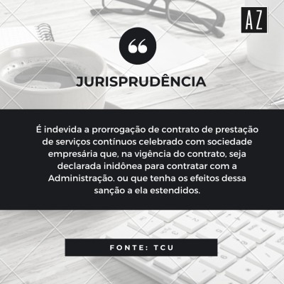 Prorroga&ccedil;&atilde;o Contratual de empresa declarada inid&ocirc;nea - Nossa atua&ccedil;&atilde;o est&aacute; pautada na solu&ccedil;&atilde;o dos problemas apresentados a partir de um atendimento personalizado e do conhecimento especializado da equipe, assim como na experi&ecirc;ncia p&uacute;blica e privada que envolvem as v&aacute;rias &aacute;reas do Direito Administrativo.